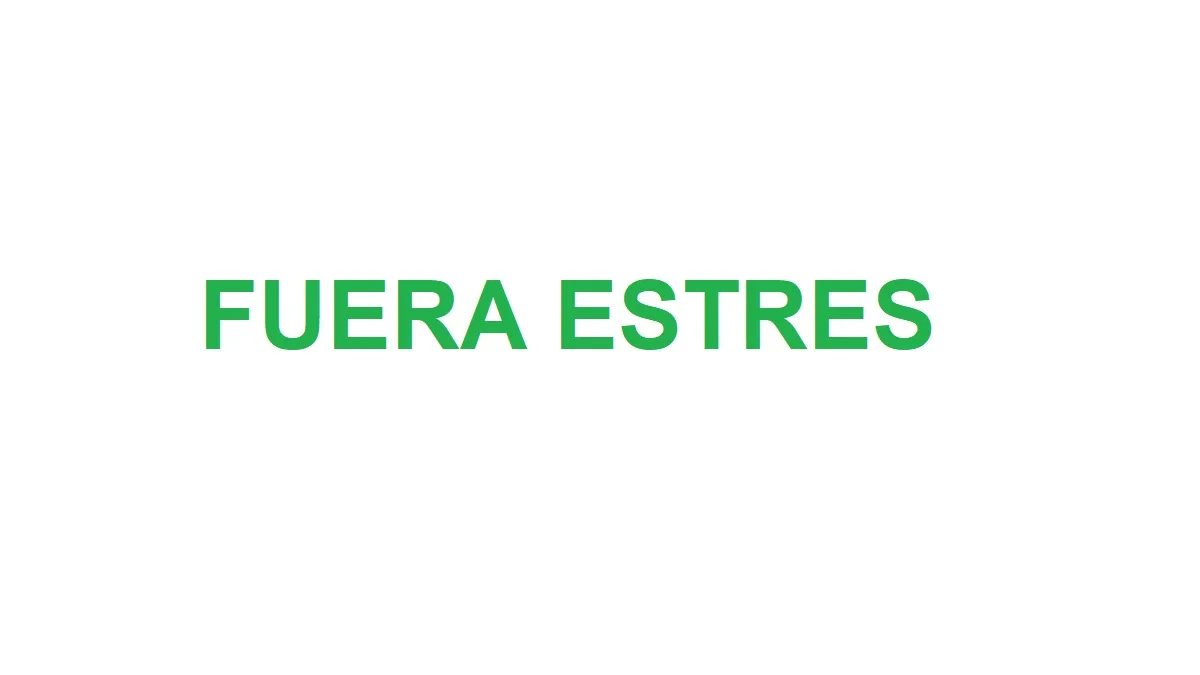FUERA ESTRES